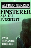 Finsterer als du fürchtest: Zwei Romantic Thriller (eBook, ePUB)