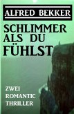 Schlimmer als du fühlst: Zwei Romantic Thriller (eBook, ePUB)