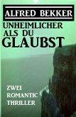 Unheimlicher als du glaubst: Zwei Romantic Thriller (eBook, ePUB)