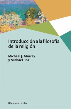 Introducción a la filosofía de la religión (eBook, ePUB) - Murray, Michael J.; Rea, Michael C.