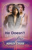 He Doesn't Deserve My Love (eBook, ePUB)