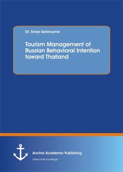 Tourism Management of Russian Behavioral Intention toward Thailand (eBook, PDF) - Sankrusme, Sinee