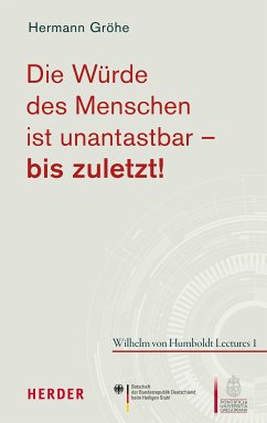 Die Würde des Menschen ist unantastbar - bis zuletzt! (eBook, PDF) - Gröhe, Hermann