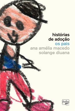 Histórias de adoção: os pais (eBook, ePUB) - Macedo, Ana Amélia; Diuana, Solange