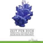 Zeit für Dich - Werde still und halte inne - Mache Pause und tanke Kraft (MP3-Download)