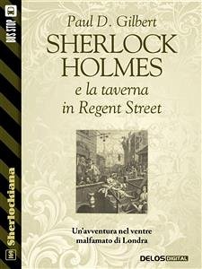 Sherlock Holmes e la taverna in Regent Street (eBook, ePUB) - D. Gilbert, Paul