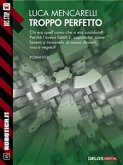 Troppo perfetto (eBook, ePUB)