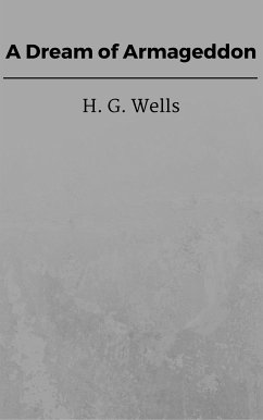 A Dream of Armageddon (eBook, ePUB) - G. Wells, H.