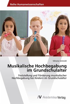 Musikalische Hochbegabung im Grundschulalter - Schmidt, Viktoria