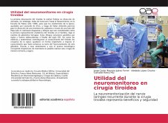 Utilidad del neuromonitoreo en cirugía tiroidea - Juárez Ferrer, Jorge Carlos Mauricio;López Chavira, Adelaido;Rivera Mtz, Gamaliel