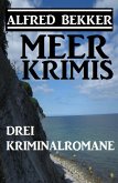 Drei Alfred Bekker Kriminalromane: Meer Krimis (eBook, ePUB)