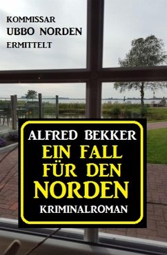 Kommissar Ubbo Norden: Ein Fall für den Norden (eBook, ePUB) - Bekker, Alfred