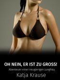Oh nein, er ist zu groß (eBook, ePUB)