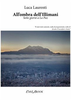 All'ombra dell'Illimani (eBook, ePUB) - Laurenti, Luca