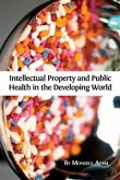 Intellectual Property and Public Health in the Developing World  (eBook, ePUB)