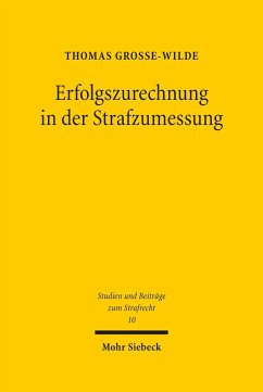 Erfolgszurechnung in der Strafzumessung (eBook, PDF) - Grosse-Wilde, Thomas