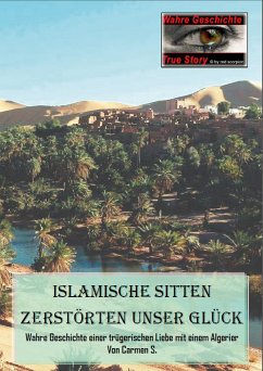 Islamische Sitten zerstörten unser Glück (eBook, ePUB) - S., Carmen