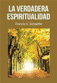 La Verdadera Espiritualidad (eBook, ePUB)