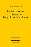 Die Rückwirkung im System des Bürgerlichen Gesetzbuchs (eBook, PDF)