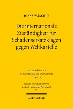 Die internationale Zuständigkeit für Schadensersatzklagen gegen Weltkartelle (eBook, PDF) - Wäschle, Jonas