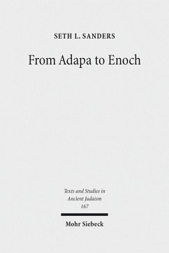 From Adapa to Enoch (eBook, PDF) - Sanders, Seth L.