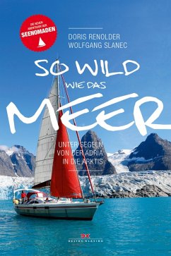 So wild wie das Meer (eBook, ePUB) - Renoldner, Doris; Slanec, Wolfgang