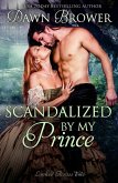 Scandalized by My Prince (Linked Across Time, #8) (eBook, ePUB)