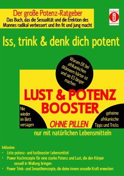 LUST & POTENZ-BOOSTER – Iss, trink & denk dich potent (eBook, ePUB) - Len'ssi, K.T.N.