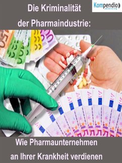 Die Kriminalität der Pharmaindustrie: (eBook, ePUB) - Dallmann, Alessandro