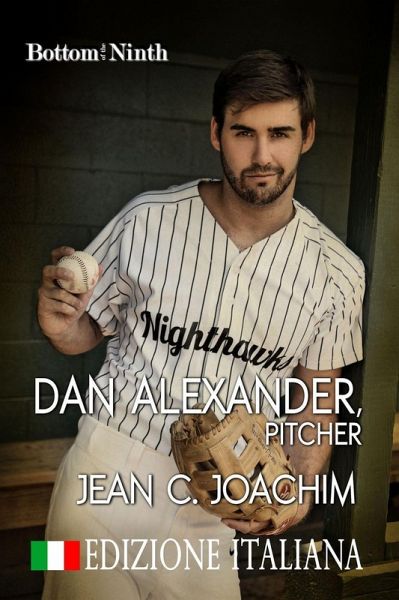 Dan Alexander, Pitcher (Edizione Italiana) (eBook, ePUB) Dan Alexander, Pitcher (Edizione Italiana) (eBook, ePUB)