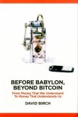 Before Babylon, Beyond Bitcoin