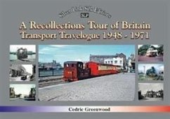 A Transport Travelogue of Britain by Road, Rail and Water 1948-1972 - Greenwood, Cedric