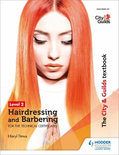 The City & Guilds Textbook Level 2 Hairdressing and Barbering for the Technical Certificates - Titmus, Keryl