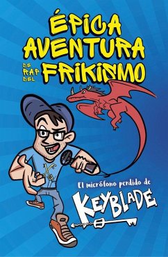 Cover Épica aventura de rap del frikismo. El micrófono perdido de Keyblade