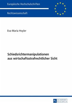 Schiedsrichtermanipulationen aus wirtschaftsstrafrechtlicher Sicht - Hoyler, Eva-Maria