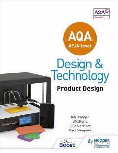 AQA AS/A-Level Design and Technology: Product Design - Potts, Will; Morrison, Julia; Granger, Ian