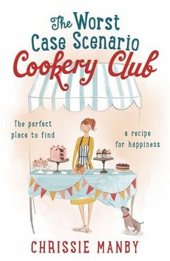 The Worst Case Scenario Cookery Club: the perfect laugh-out-loud romantic comedy - Manby, Chrissie