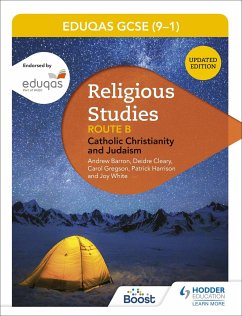 Eduqas GCSE (9-1) Religious Studies Route B: Catholic Christianity and Judaism - Barron, Andrew; Cleary, Deirdre; Harrison, Patrick