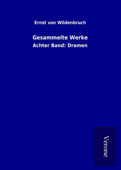 Gesammelte Werke - Wildenbruch, Ernst Von