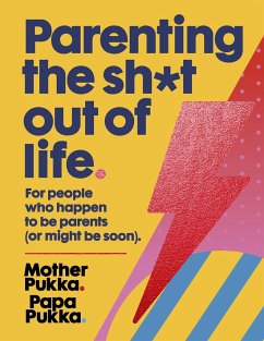 Parenting The Sh*t Out Of Life - Pukka, Mother; Pukka, Papa