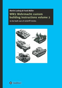 WW2 Wehrmacht custom building instructions volume 2 - Ludwig, Martin;Müller, Frank