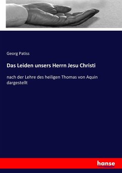 Das Leiden unsers Herrn Jesu Christi - Patiss, Georg