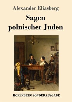 Sagen polnischer Juden - Eliasberg, Alexander