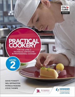 Practical Cookery for the Level 2 Technical Certificate in Professional Cookery - Foskett, Professor David; Rippington, Neil; Thorpe, Steve