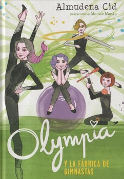 Olympia y las Guardianas de la Rítmica 2. Olympia y la fábrica de gimnastas - Cid, Almudena