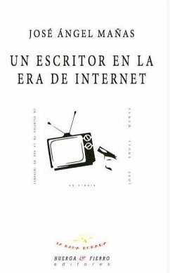 Un escritor en la era de internet - Mañas, José Ángel