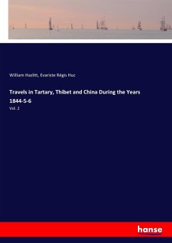 Travels in Tartary, Thibet and China During the Years 1844-5-6 - Hazlitt, William;Huc, Evariste Régis