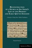 Reconstruction of a Source of Ibn Is¿¿q's Life of the Prophet and Early Qur¿¿n Exegesis