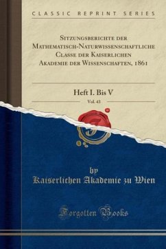 Sitzungsberichte der Mathematisch-Naturwissenschaftliche Classe der Kaiserlichen Akademie der Wissenschaften, 1861, Vol. 43