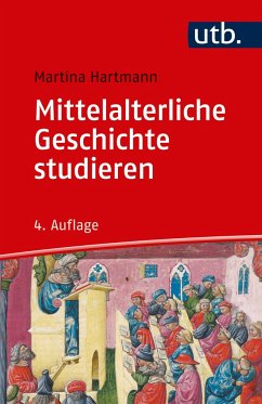 Mittelalterliche Geschichte studieren - Hartmann, Martina